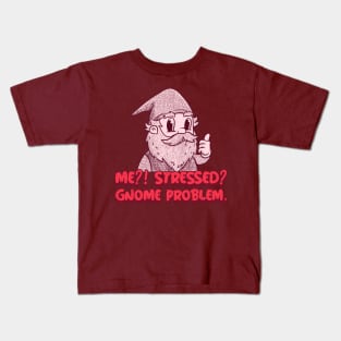 “Me?! Stressed? Gnome Problem.” Thumbs Up Gnome Kids T-Shirt